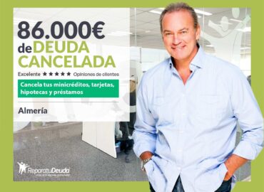 Repara tu Deuda Abogados cancela 86.000€ en Almería (Andalucía) gracias a la Ley de Segunda Oportunidad