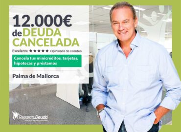 Repara tu Deuda Abogados cancela 12.000€ en Palma de Mallorca (Baleares) con la Ley de Segunda Oportunidad