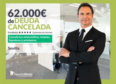 Repara tu Deuda Abogados cancela 62.000€ en Sevilla (Andalucía) con la Ley de Segunda Oportunidad