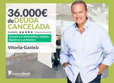 Repara tu Deuda Abogados cancela 36.000€ en Vitoria-Gasteiz (Álava) con la Ley de Segunda Oportunidad